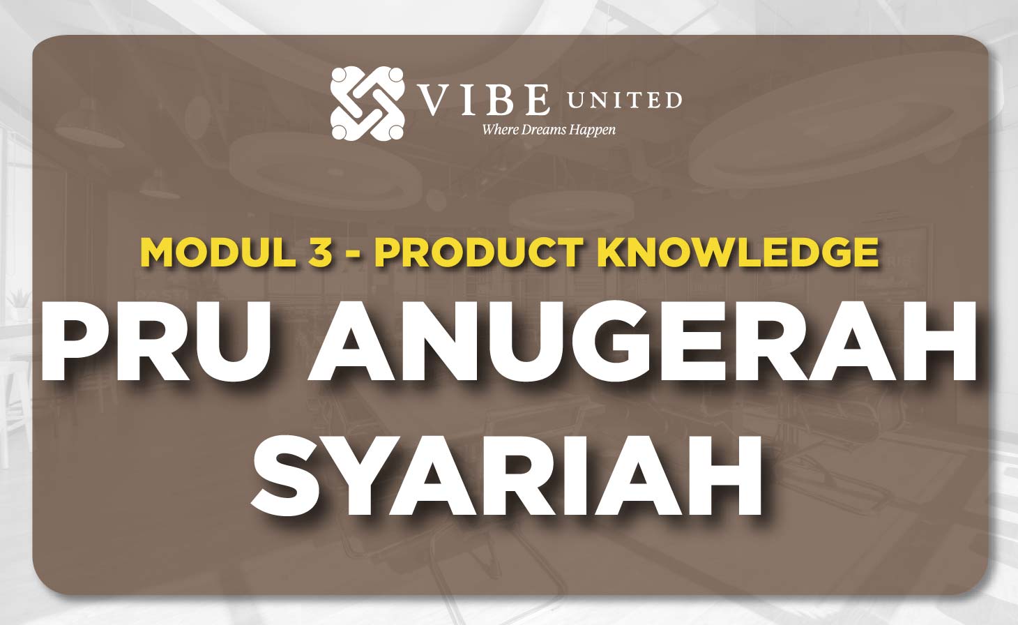 PRODUCT KNOWLEGDE 3.3 – PRU ANUGERAH SYARIAH